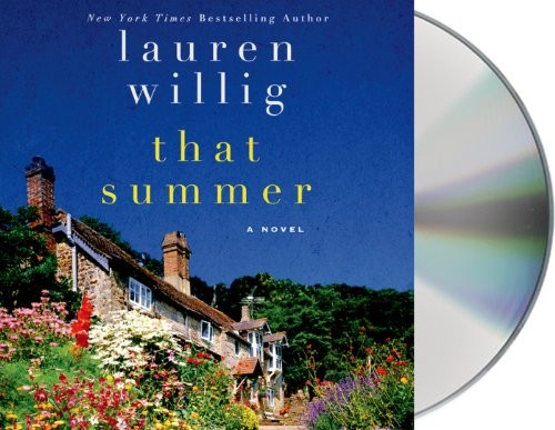 Lauren Willig, Nicola Barber: That Summer (AudiobookFormat, 2014, Macmillan Audio, MacMillan Audio)