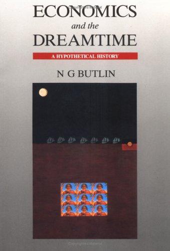 Noel George Butlin: Economics and the Dreamtime (Paperback, Cambridge University Press)