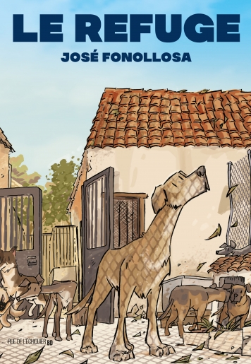 José Fonollosa: Le Refuge (Paperback, french language, 2023, Rue de l’échiquier)