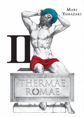 Mari Yamazaki: Thermae Romae (2013, Yen Press)