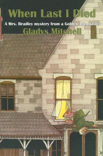 Gladys Mitchell: When Last I Died (Rue Morgue Vintage Mystery) (Paperback, 2005, Rue Morgue Press)
