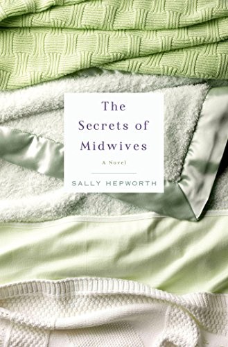 Sally Hepworth: The Secrets of Midwives (EBook, 2015, St. Martin's Press)
