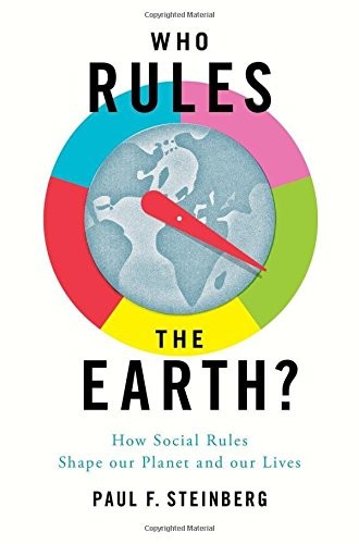 Paul F. Steinberg: Who Rules the Earth? (Hardcover, 2015, Oxford University Press)