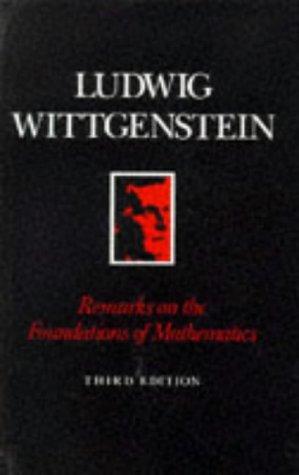 Ludwig Wittgenstein: Remarks on the Foundations of Mathematics (1981, Blackwell Publishing Limited)