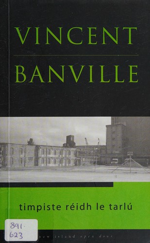 Vincent Banville: Timpiste réidh le tarlú (Irish language, 2007, New Island)