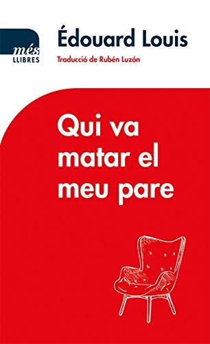 Édouard Louis, Rubén Luzón Díaz: Qui va matar el meu pare (Paperback, MésLlibres)