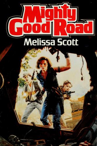 Melissa Scott: Mighty Good Road (1990, Baen Books)