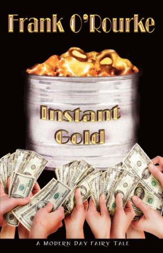Frank, O'Rourke: Instant Gold (Paperback, 2006, Mundania Press LLC)