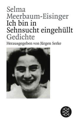 Selma Meerbaum-Eisinger: Ich bin in Sehnsucht eingehüllt (Paperback, German language, 2003, Fischer-Taschenbuch-Verlag)