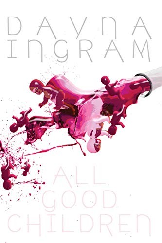 Dayna Ingram: All Good Children (Paperback, Lethe Press)