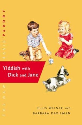 Ellis Weiner: Yiddish with Dick and Jane (2004, Little, Brown)