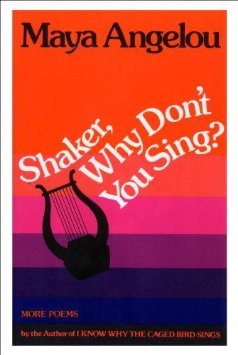 Maya Angelou: Shaker, Why Don't You Sing? (1983)