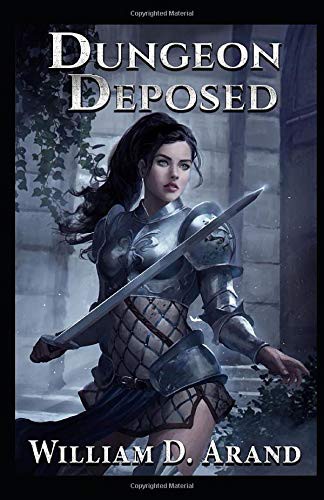 William D. Arand: Dungeon Deposed (Paperback, 2018, Independently published)