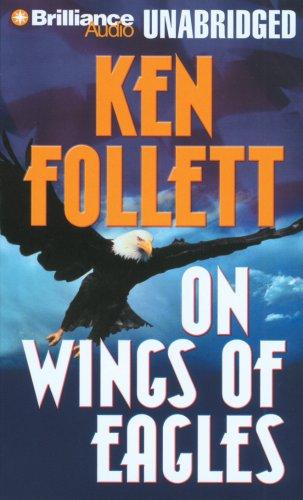 Ken Follett: On Wings of Eagles (2007, Brilliance Audio on CD Unabridged)