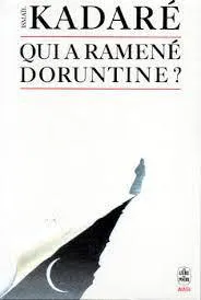 Ismail Kadare: Qui a ramené Doruntine ? (French language)