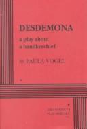Paula Vogel: Desdemona (1994, Dramatists Play Sevice)