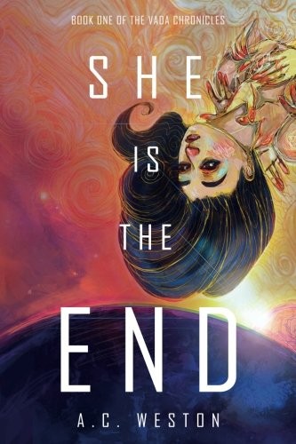 A.C. Weston: She Is the End (2018, A.C. Weston)