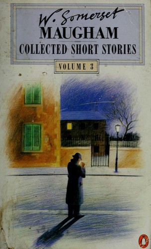 William Somerset Maugham: The Collected Short Stories of W. Somerset Maugham, Vol. 3 (Paperback, 1984, Penguin (Non-Classics))