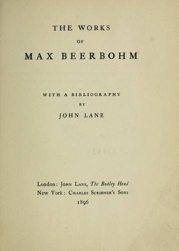 Sir Max Beerbohm: The works of Max Beerbohm (1896, J. Lane)
