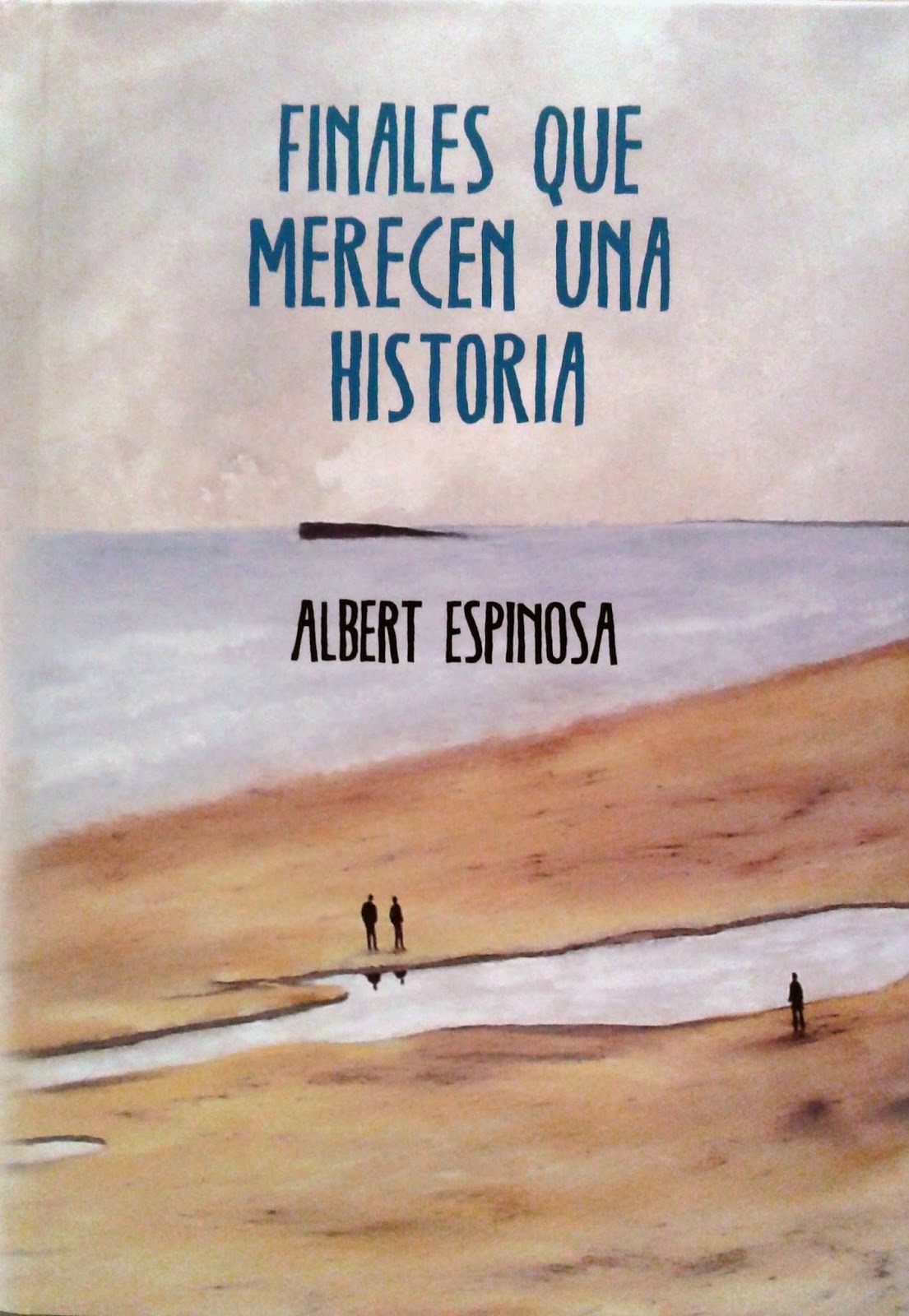 Albert Espinosa: Finales que merecen una historia (Spanish language, 2018, Penguin Random House Grupo Editorial (Grijalbo))