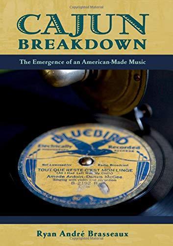 Ryan Brasseaux: Cajun breakdown (2009, Oxford University Press)