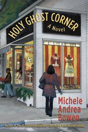 Michele Andrea Bowen: Holy Ghost Corner (2006, Warner Books, Walk Worthy Press)