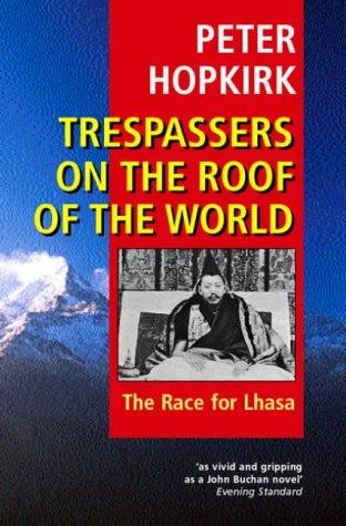 Peter Hopkirk: Trespassers on the Roof of the World (2001, Oxford University Press)