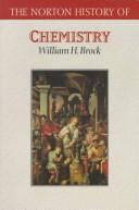 W. H. Brock: The Norton history of chemistry (1993, W.W. Norton)