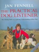 Jan Fennell       : Practical Dog Listener (Paperback, 2006, HARPER COLLINS 0 PUB, HarperCollins Entertainment)