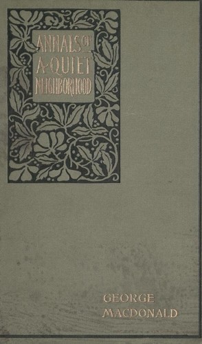 George MacDonald: Annals of a quiet neighbourhood (George Routledge & Sons Limited)