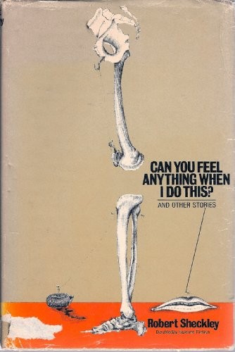 Robert Sheckley: Can You Feel Anything When I Do This? (Hardcover, 1971, Doubleday & Company, Inc.)