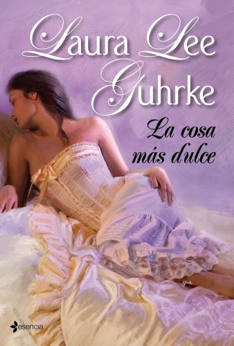 Laura Lee Guhrke, Anna Turró i Casanovas: La cosa más dulce (Paperback, Esencia)