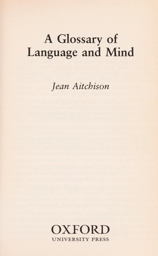 Jean Aitchison: A glossary of language and mind (2004, Oxford University Press)