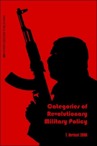 T. Derbent: Categories of Revolutionary Military Policy (Kersplebedeb)