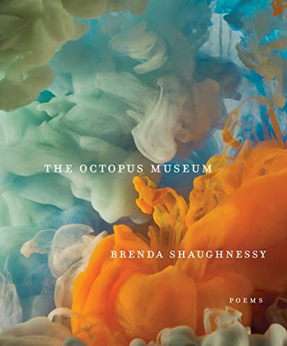 Brenda Shaughnessy: The Octopus Museum (2019, Knopf)