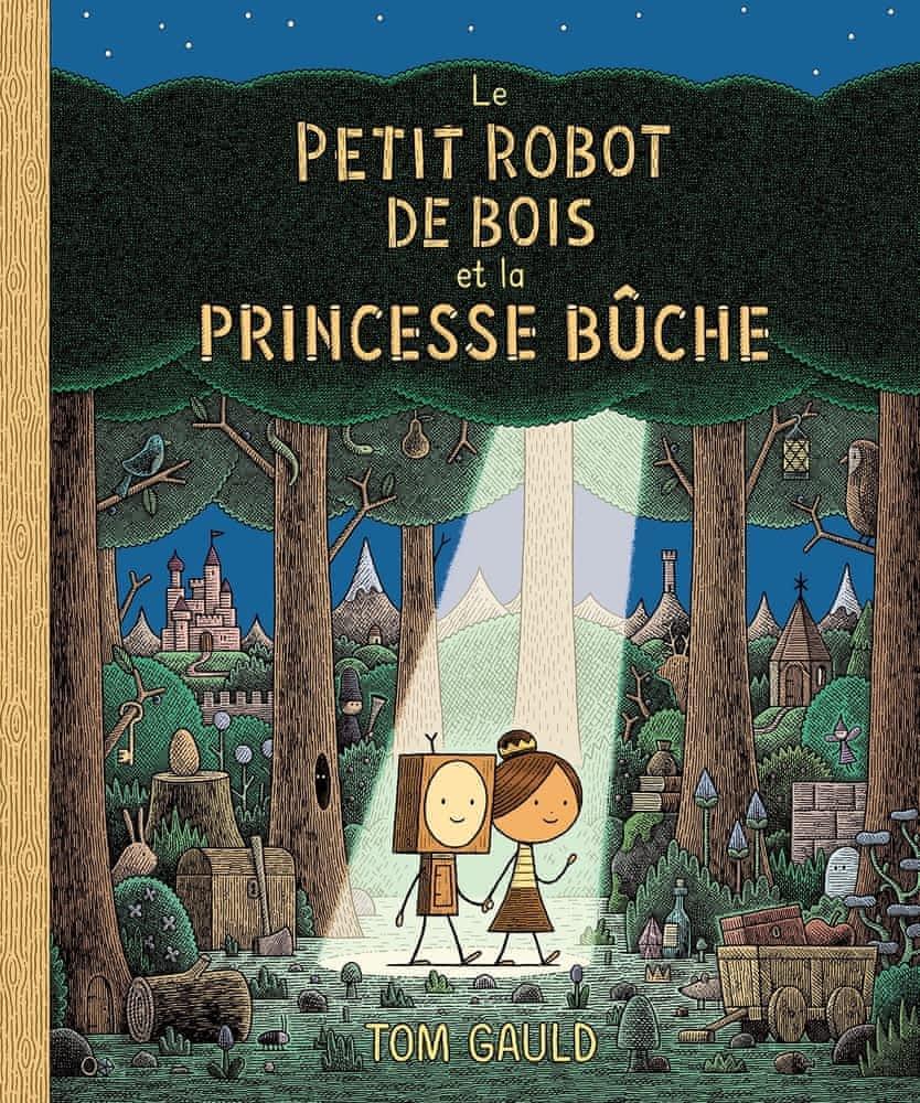 Tom Gauld: Le petit robot de bois et la princesse bûche (French language, 2021)