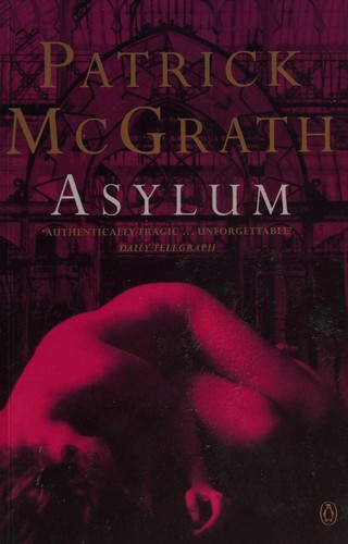 McGrath, Patrick: Asylum (1997, Penguin)
