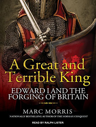 Ralph Lister, Marc Morris: A Great and Terrible King (AudiobookFormat, 2015, Tantor Audio)