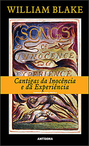 William Blake: Cantigas da Inocência e da Experiência (Paperback, Portuguese language, 2007, Antígona)