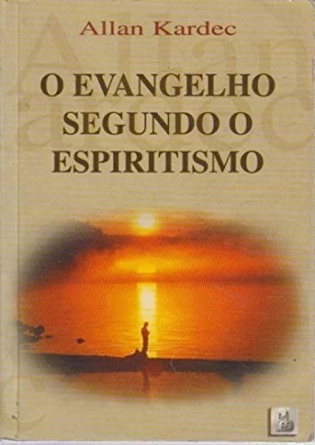 Allan Kardec: O evangelho segundo o Espiritismo (Paperback, 1984, Federaçao  Espírita Brasileira)