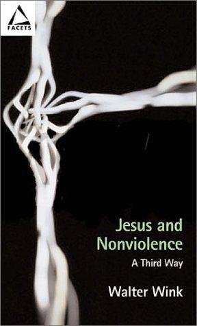 Walter Wink: Jesus and nonviolence (2003, Fortress)
