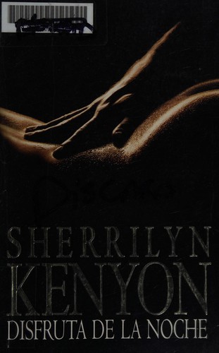 Sherrilyn Kenyon: Disfruta de la noche (Spanish language, 2008, Plaza Janés)