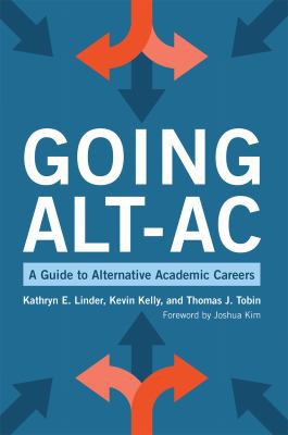 Kevin Kelly, Kathryn E. Linder, Thomas J. Tobin: Going Alt-Ac (2020, Stylus Publishing, LLC)