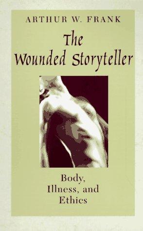 Arthur W. Frank: The Wounded Storyteller (Paperback, University Of Chicago Press)