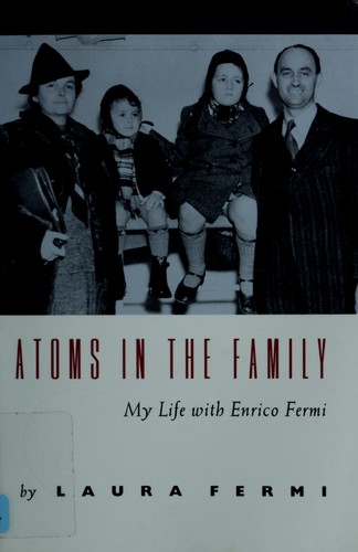Laura Fermi: Atoms in the family (Paperback, 1961, University of Chicago Press)