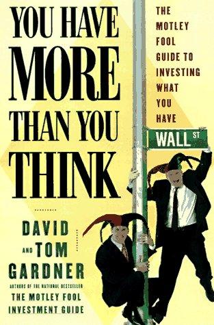 Gardner, David: You have more than you think (1998, Simon & Schuster)