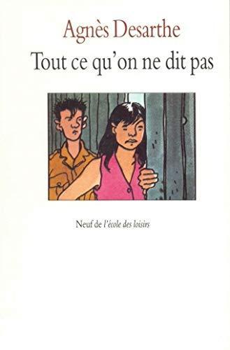 Agnès Desarthe: Tout ce qu'on ne dit pas (French language, 1995, L'École des loisirs)