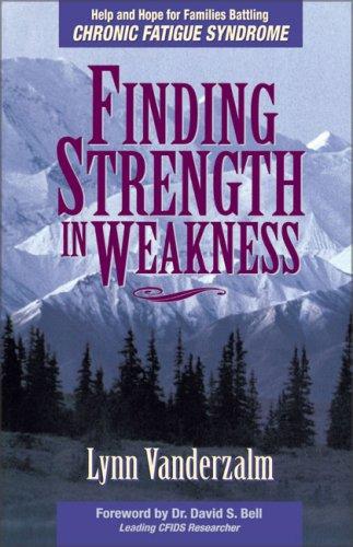 Lynn Vanderzalm: Finding strength in weakness (1995, Zondervan Pub. House)