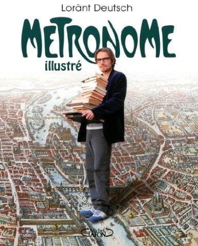 Lorànt Deutsch: Métronome illustré (French language, 2010)