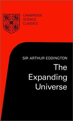 Eddington, Arthur Stanley Sir: The expanding universe (1987, Cambridge University Press)